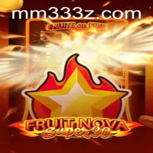 Descubra o Fascinante Mundo de FruitrNovaSupe30: Um Novo Horizonte em Jogos com MM33Bet